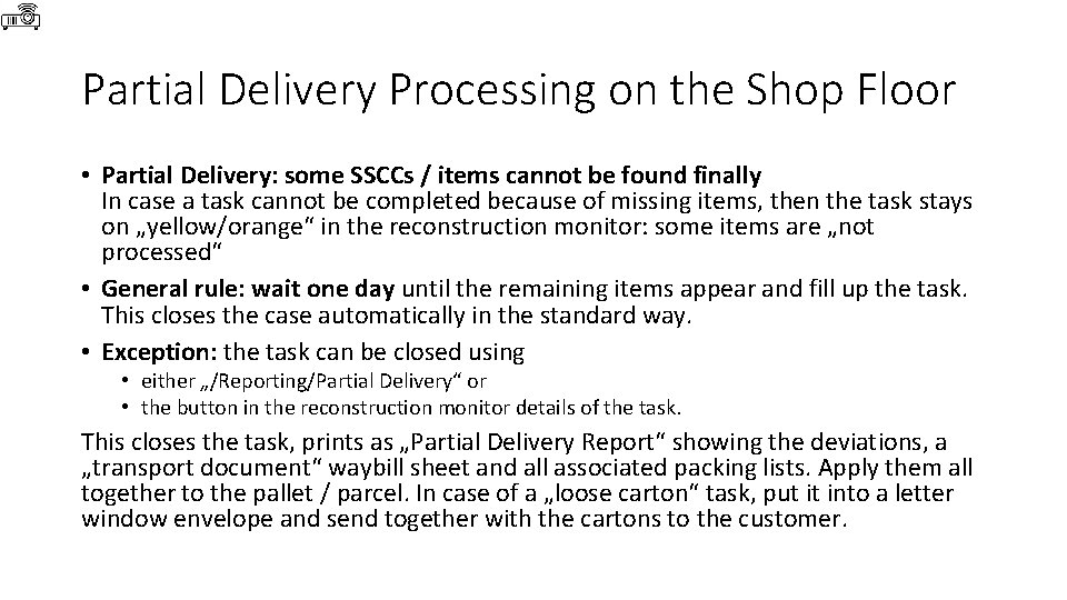 Partial Delivery Processing on the Shop Floor • Partial Delivery: some SSCCs / items