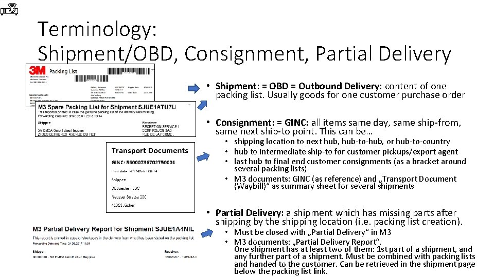 Terminology: Shipment/OBD, Consignment, Partial Delivery • Shipment: = OBD = Outbound Delivery: content of