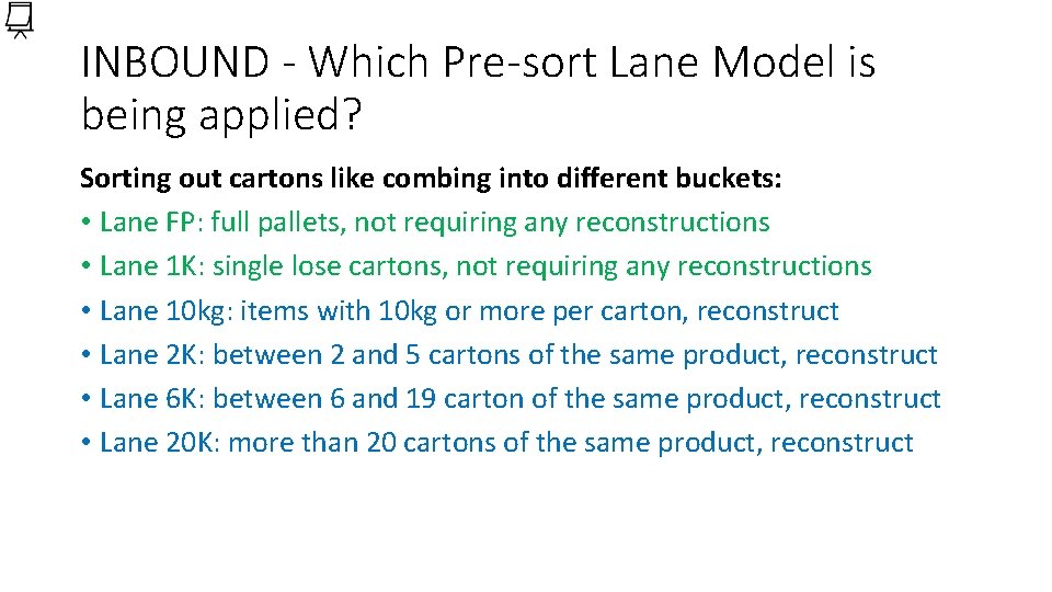 INBOUND - Which Pre-sort Lane Model is being applied? Sorting out cartons like combing