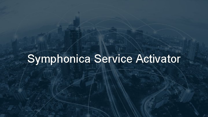 Symphonica Service Activator Symphonica Service Activator