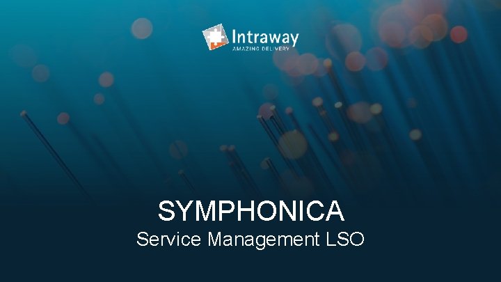 SYMPHONICA Service Management LSO SYMPHONICA Service Management LSO