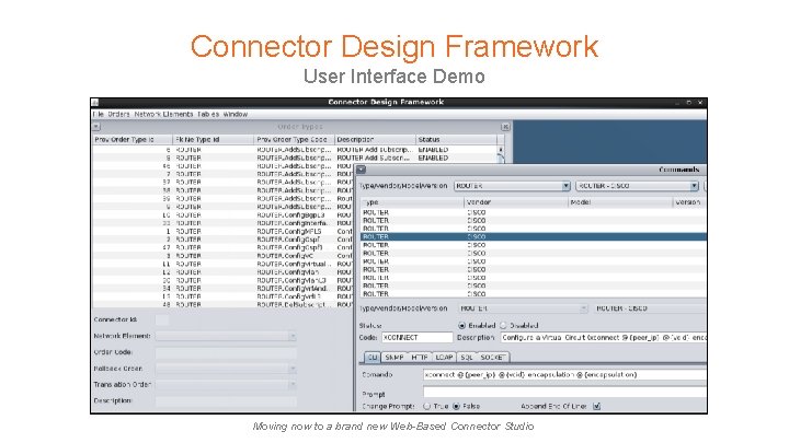 Connector Design Framework User Interface Demo Moving now to a brand new Web-Based Connector Connector Design Framework User Interface Demo Moving now to a brand new Web-Based Connector
