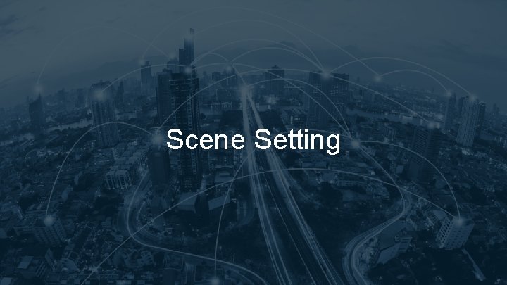 Scene Setting Scene Setting