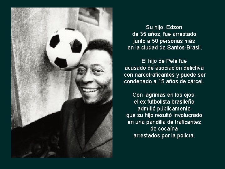 Su hijo, Edson de 35 años, fue arrestado junto a 50 personas más en