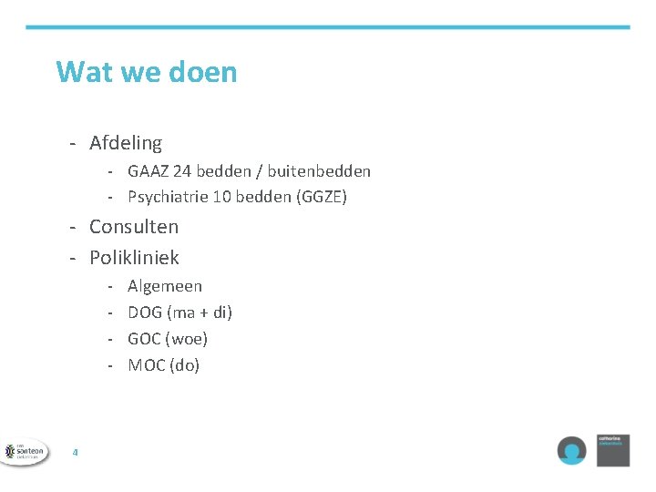 Wat we doen - Afdeling - GAAZ 24 bedden / buitenbedden - Psychiatrie 10