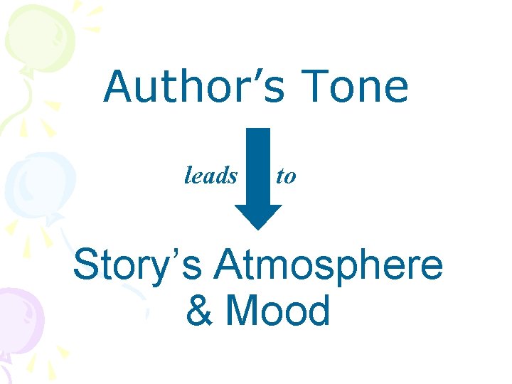 Author’s Tone leads to Story’s Atmosphere & Mood 