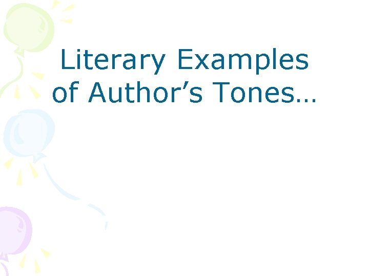 Literary Examples of Author’s Tones… 