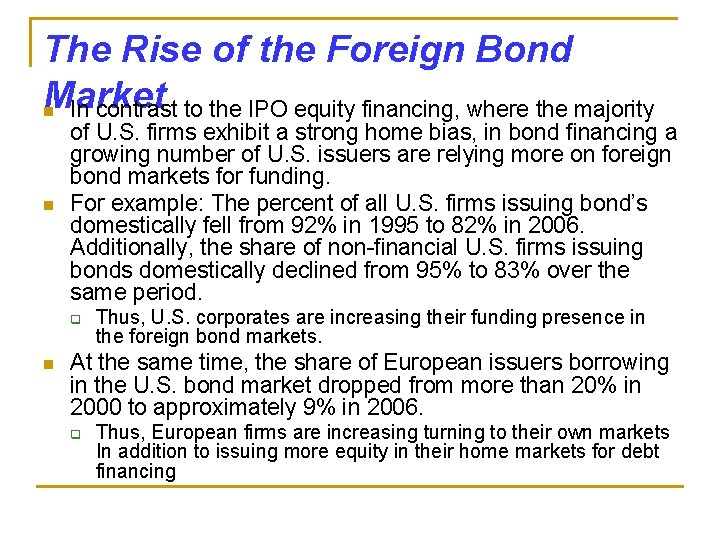 The Rise of the Foreign Bond Market n In contrast to the IPO equity