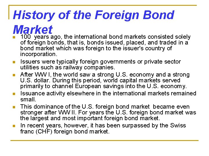 History of the Foreign Bond Market 100 years ago, the international bond markets consisted