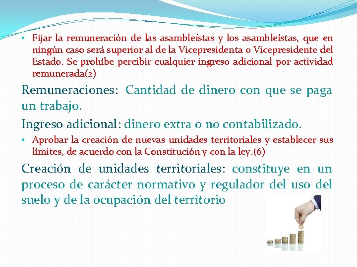  • Fijar la remuneración de las asambleístas y los asambleístas, que en ningún
