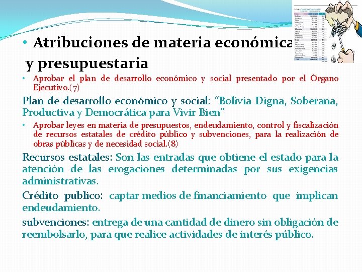  • Atribuciones de materia económica y presupuestaria • Aprobar el plan de desarrollo