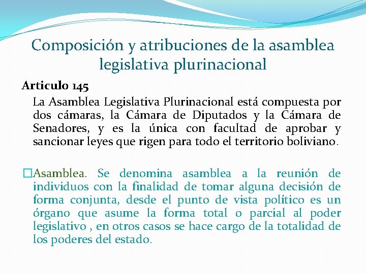 Composición y atribuciones de la asamblea legislativa plurinacional Articulo 145 La Asamblea Legislativa Plurinacional