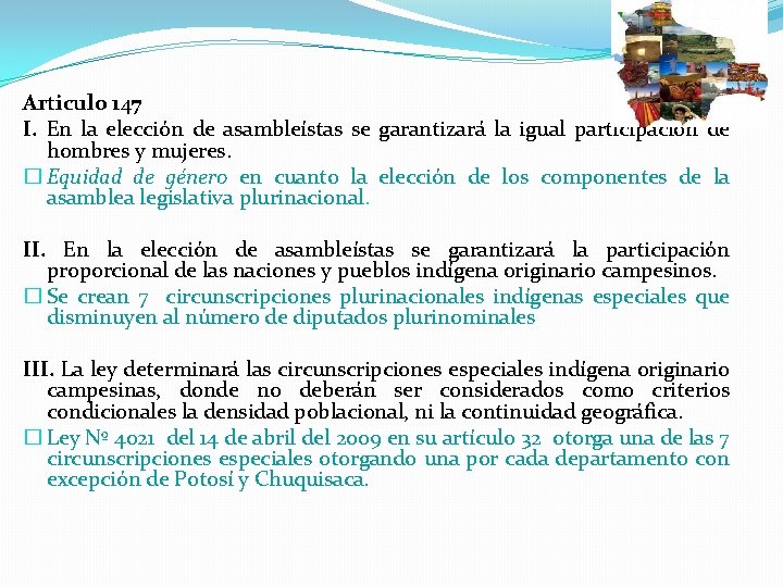 Articulo 147 I. En la elección de asambleístas se garantizará la igual participación de