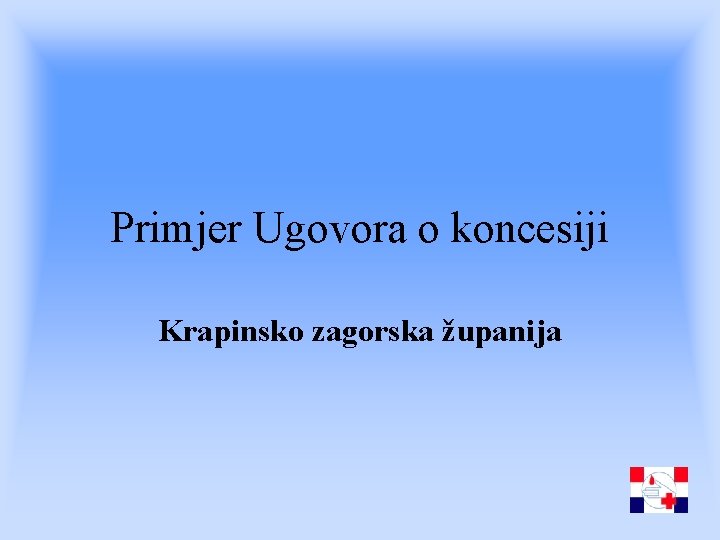Primjer Ugovora o koncesiji Krapinsko zagorska županija Primjer Ugovora o koncesiji Krapinsko zagorska županija
