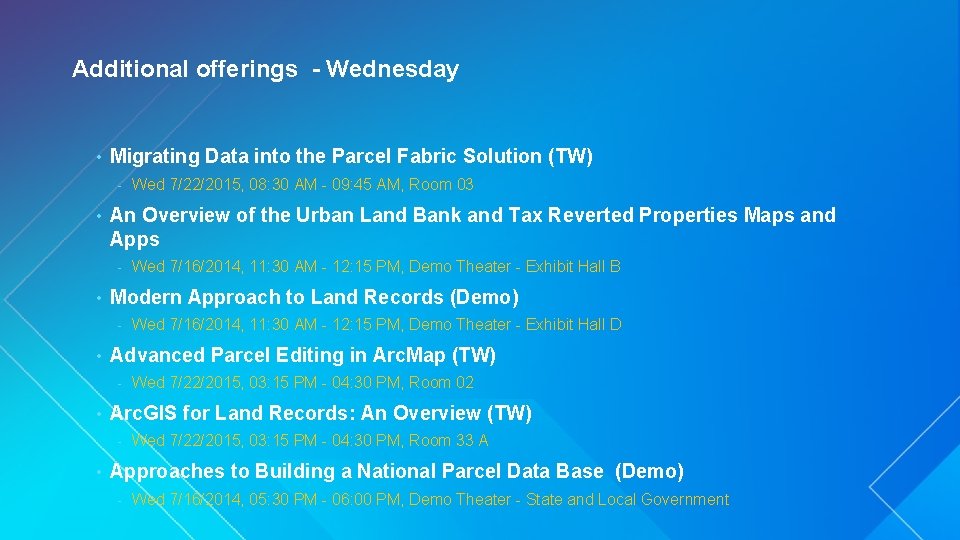 Additional offerings - Wednesday • Migrating Data into the Parcel Fabric Solution (TW) -