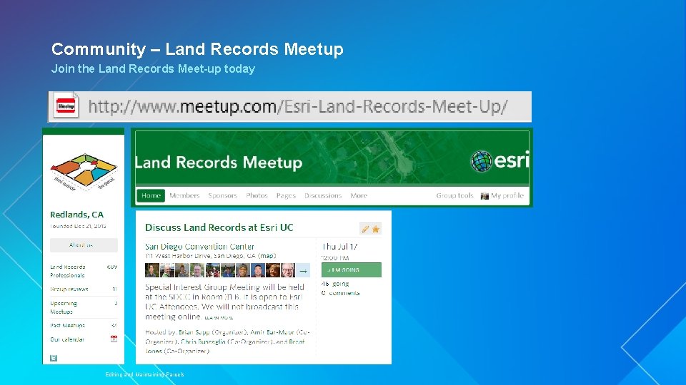 Community – Land Records Meetup Join the Land Records Meet-up today Esri UC 2014