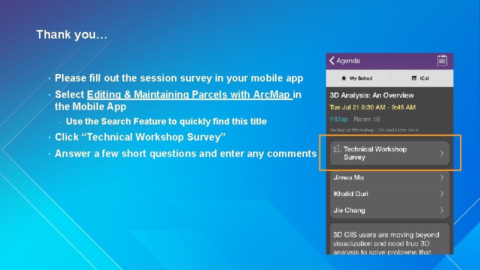 Thank you… • Please fill out the session survey in your mobile app •
