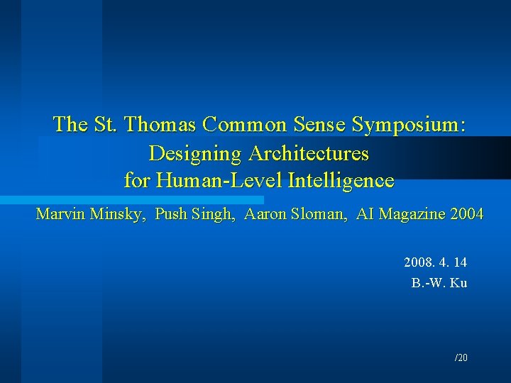 The St. Thomas Common Sense Symposium: Designing Architectures for Human-Level Intelligence Marvin Minsky, Push