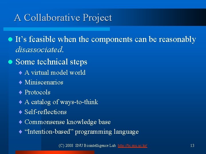 A Collaborative Project It’s feasible when the components can be reasonably disassociated. l Some A Collaborative Project It’s feasible when the components can be reasonably disassociated. l Some