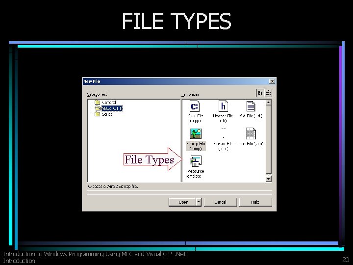 FILE TYPES File Types Introduction to Windows Programming Using MFC and Visual C ++.