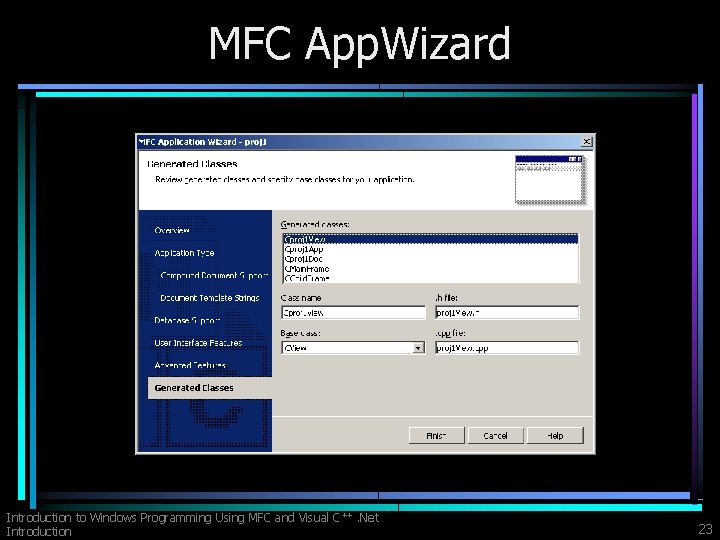 MFC App. Wizard Introduction to Windows Programming Using MFC and Visual C ++. Net