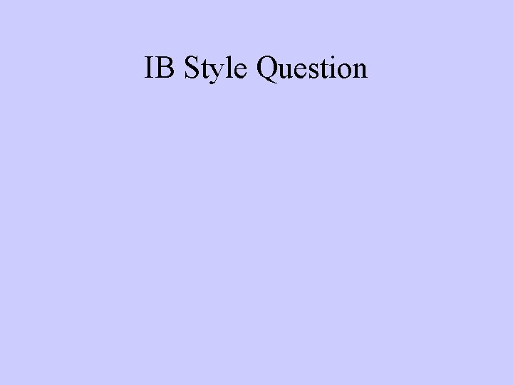 IB Style Question 