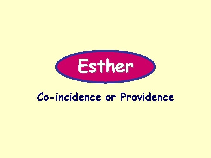 Esther Co-incidence or Providence 