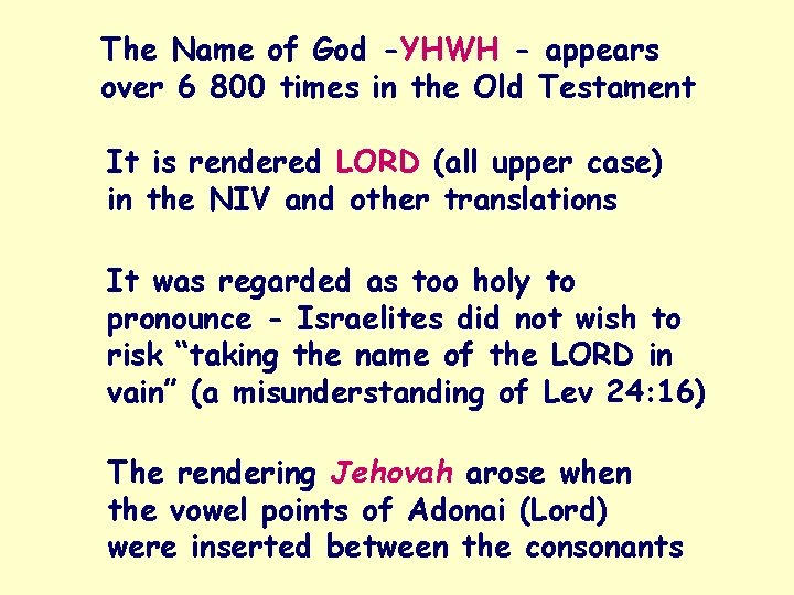 The Name of God -YHWH - appears over 6 800 times in the Old