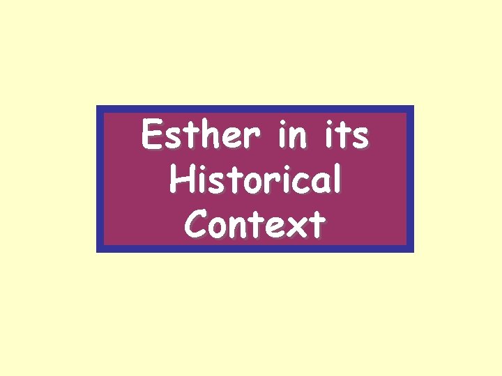 Esther in its Historical Context 