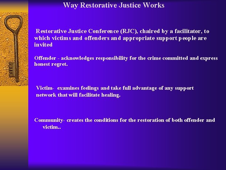 Way Restorative Justice Works Restorative Justice Conference (RJC), chaired by a facilitator, to which