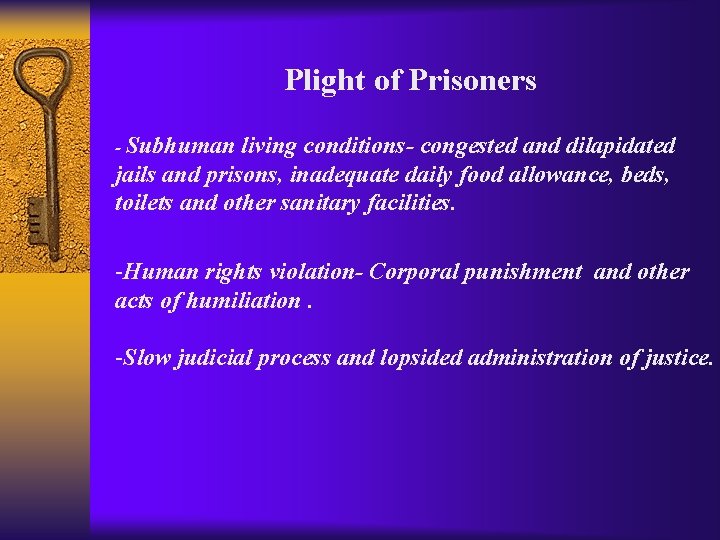 Plight of Prisoners - Subhuman living conditions- congested and dilapidated jails and prisons, inadequate