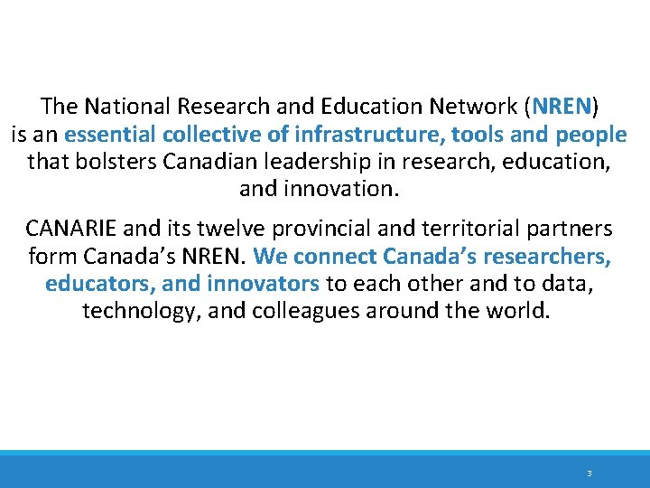 The National Research and Education Network (NREN) is an essential collective of infrastructure, tools The National Research and Education Network (NREN) is an essential collective of infrastructure, tools