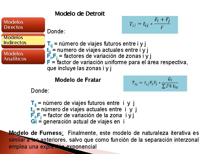 Modelo de Detroit Modelos Directos Modelos Indirectos Modelos Analíticos Donde: Tij = número de