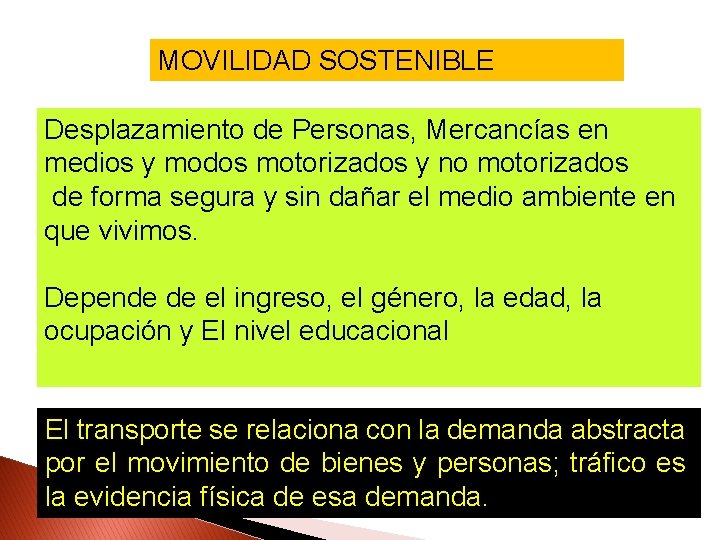 MOVILIDAD SOSTENIBLE Desplazamiento de Personas, Mercancías en medios y modos motorizados y no motorizados