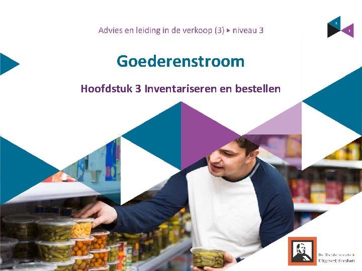 Goederenstroom Hoofdstuk 3 Inventariseren en bestellen 