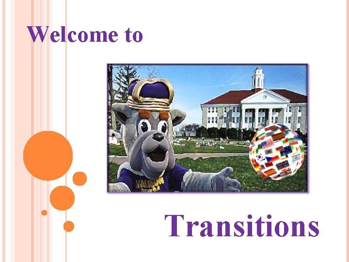 Welcome to Transitions 