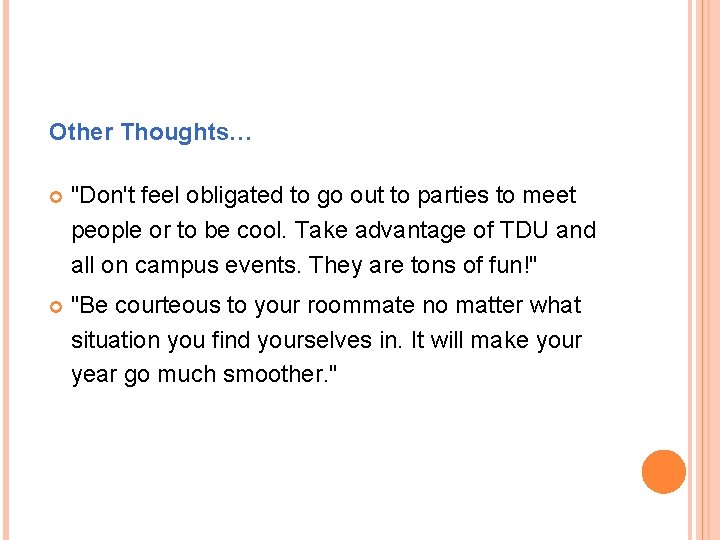 Other Thoughts… "Don't feel obligated to go out to parties to meet people or