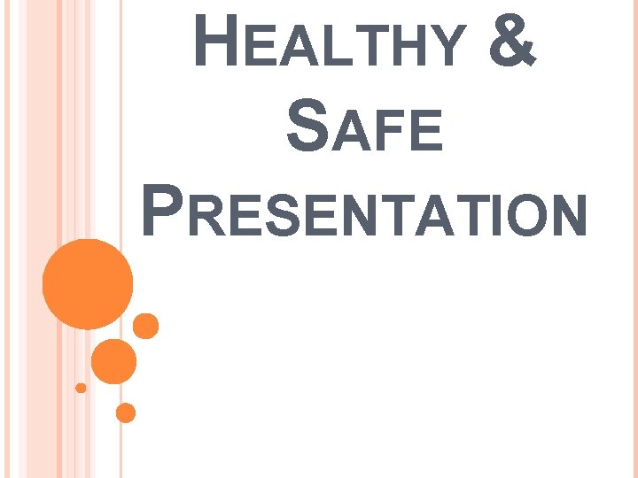 HEALTHY & SAFE PRESENTATION 