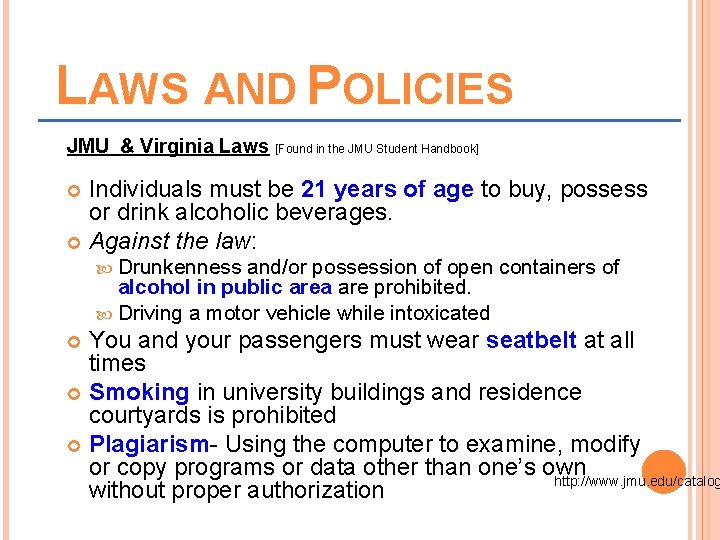 LAWS AND POLICIES JMU & Virginia Laws [Found in the JMU Student Handbook] Individuals