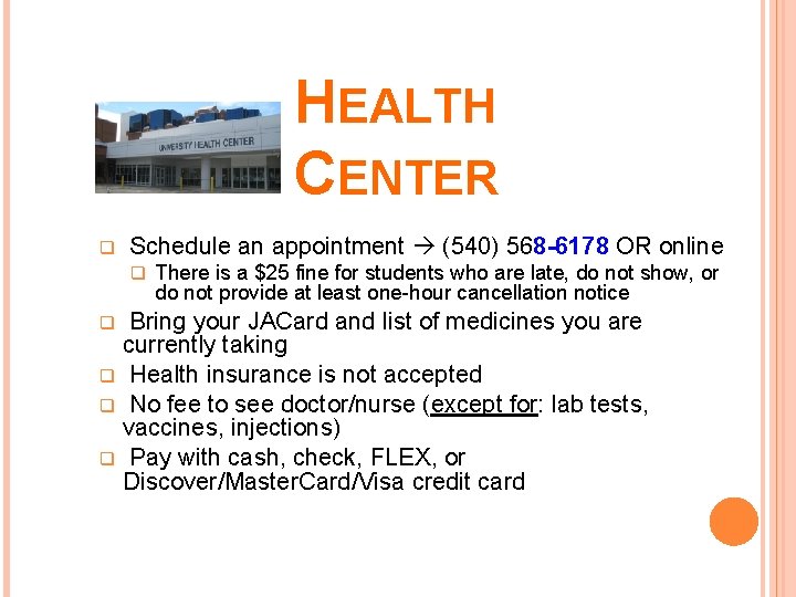 HEALTH CENTER q Schedule an appointment (540) 568 -6178 OR online q q q