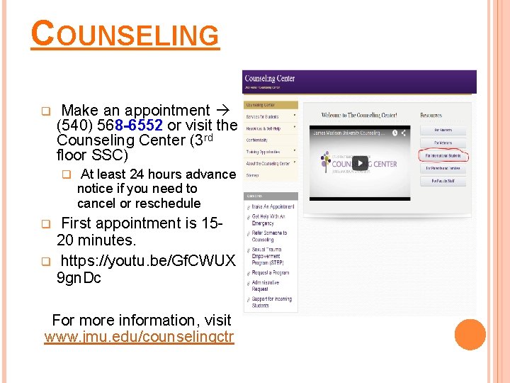 COUNSELING q Make an appointment (540) 568 -6552 or visit the Counseling Center (3