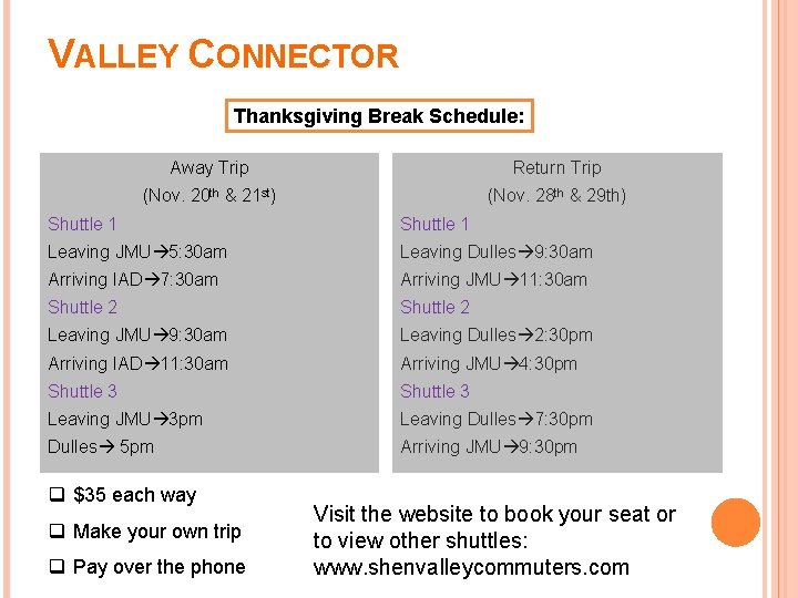 VALLEY CONNECTOR Thanksgiving Break Schedule: Away Trip Return Trip (Nov. 20 th & 21