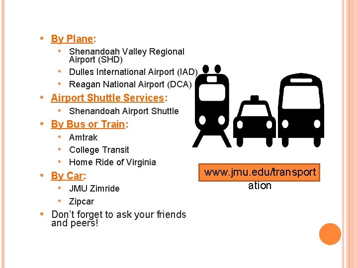  • By Plane: • Shenandoah Valley Regional Airport (SHD) • Dulles International Airport