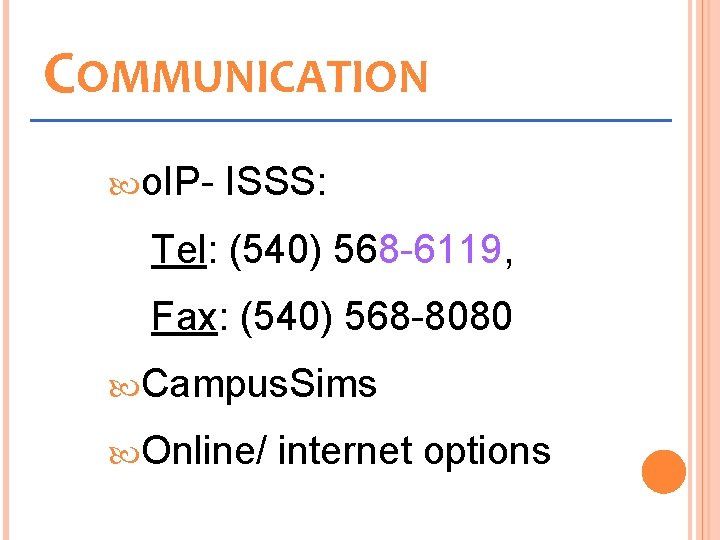 COMMUNICATION o. IP- ISSS: Tel: (540) 568 -6119, Fax: (540) 568 -8080 Campus. Sims