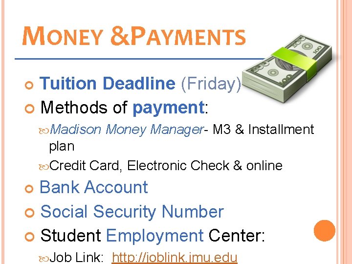 MONEY &PAYMENTS Tuition Deadline (Friday) Methods of payment: Madison Money Manager- M 3 &