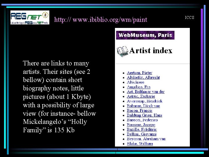 http: // www. ibiblio. org/wm/paint There are links to many artists. Their sites (see