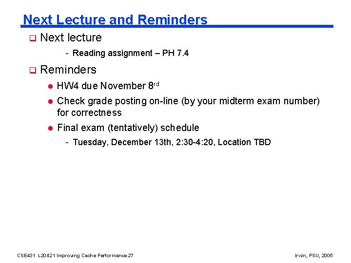 Next Lecture and Reminders q Next lecture - Reading assignment – PH 7. 4