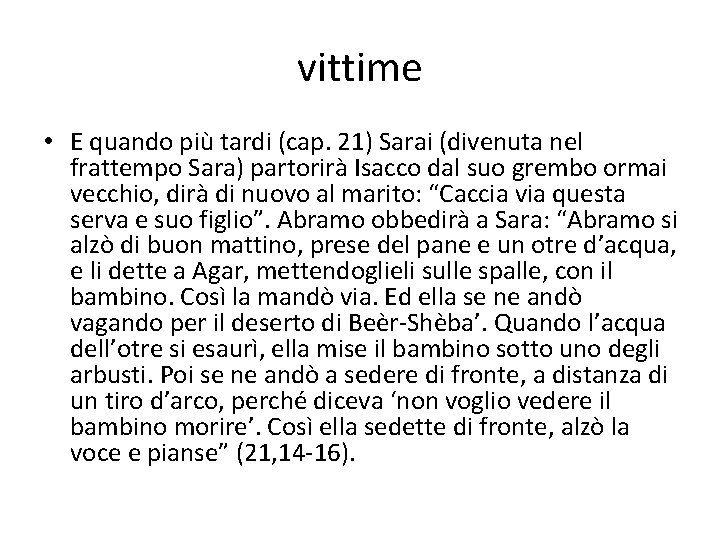 vittime • E quando più tardi (cap. 21) Sarai (divenuta nel frattempo Sara) partorirà