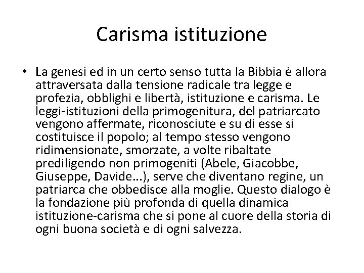 Carisma istituzione • La genesi ed in un certo senso tutta la Bibbia è
