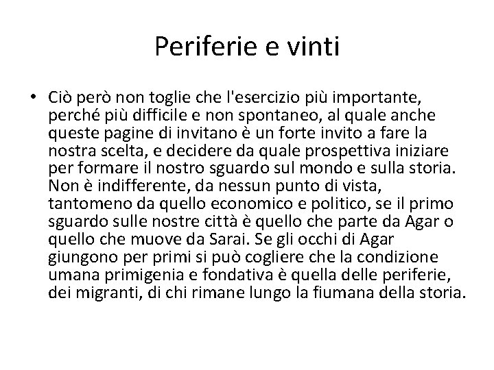 Periferie e vinti • Ciò però non toglie che l'esercizio più importante, perché più